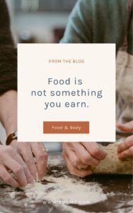 food is not something you earn: from the blog